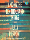 Cover image for Among the Ten Thousand Things